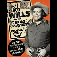 Боб Вилс & Неговите Тексас Плејбојс-Транскрипции За Тифани Музика 1946-1947